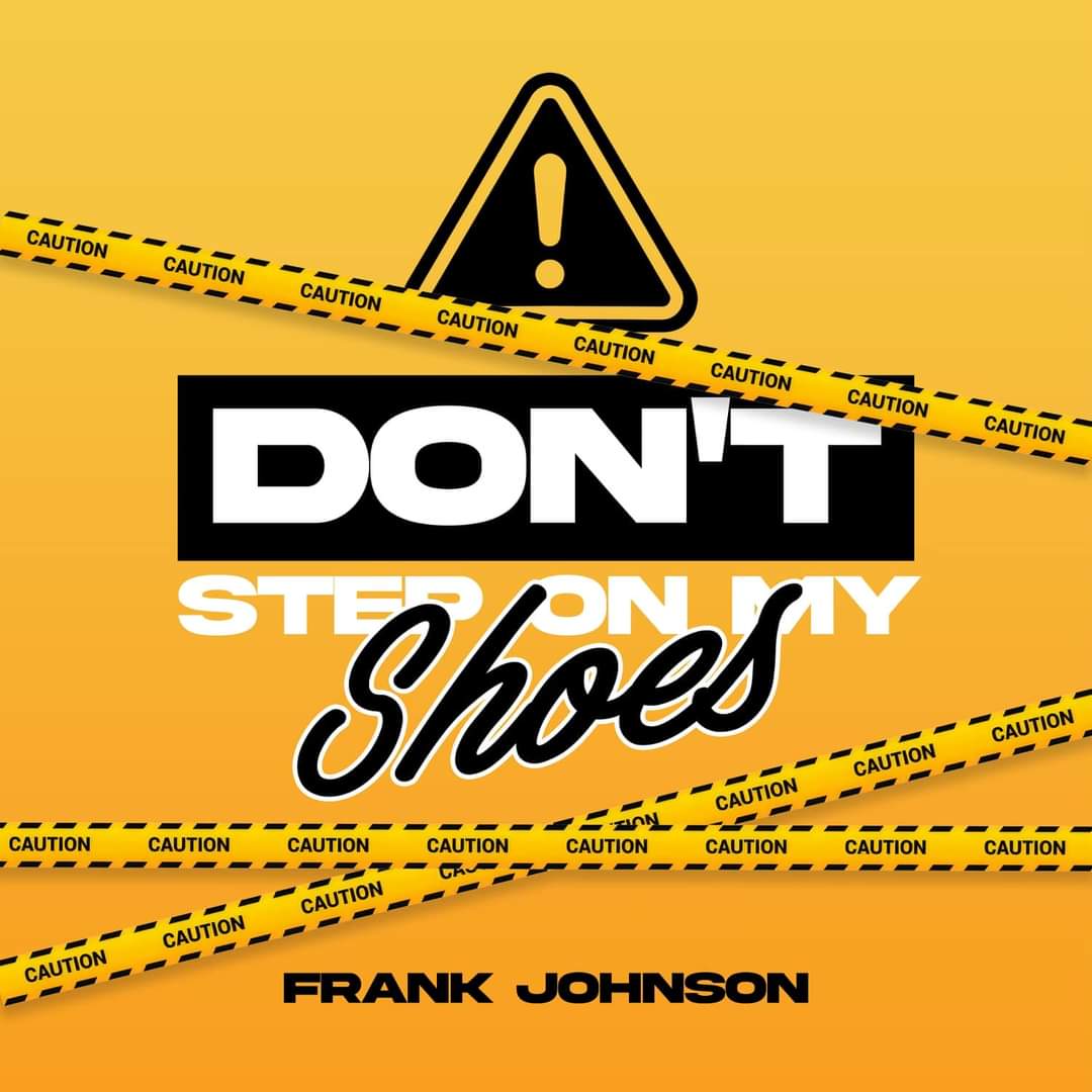 FrankJohnsonDontStepOnMyShoes